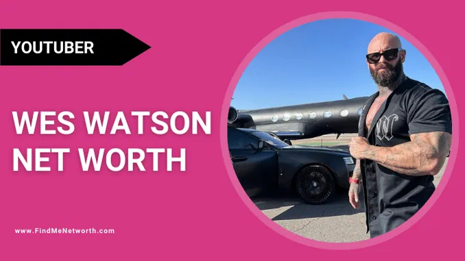 wes watson Net worth